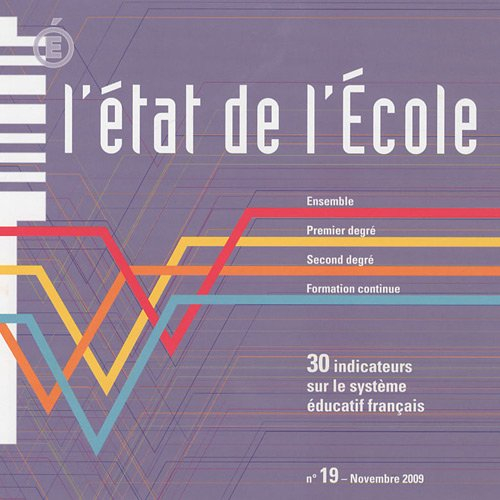 l'état de l'ecole, n, 19, novembre 2009 : 30 indicateurs sur le système éducatif français