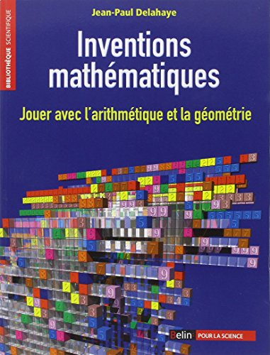 Inventions mathématiques : jouer avec l'arithmétique et la géométrie