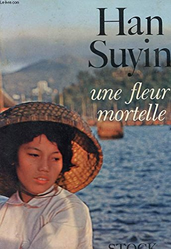 une fleur mortelle : la chine, autobiographie, histoire. traduit de l'anglais par macelle sibon