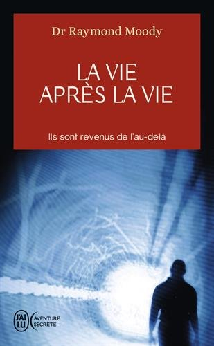 La vie après la vie : ils sont revenus de l'au-delà