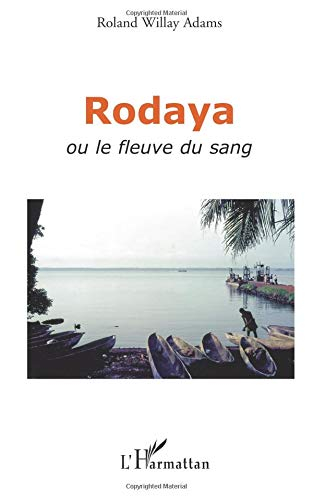 Rodaya ou Le fleuve du sang