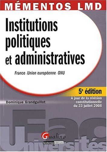 Institutions politiques et administratives : France, Union européenne, ONU : droit constitutionnel, 