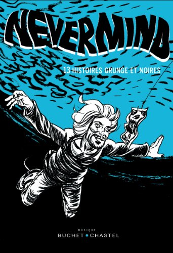 Nevermind : 13 histoires grunge et noires