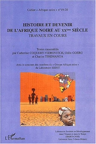 Histoire et devenir de l'Afrique noire au vingtième siècle : travaux en cours