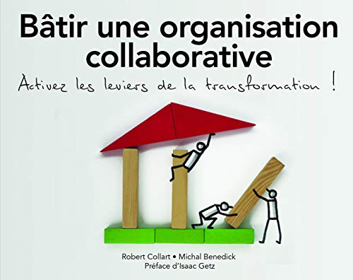 Bâtir une organisation collaborative : activez les leviers de la transformation !