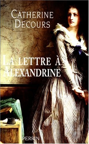 La lettre à Alexandrine : mémoires de Charlotte Corday