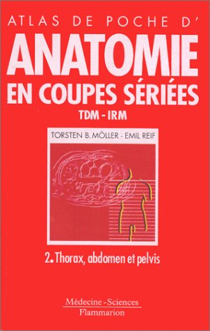 Atlas de poche d'anatomie en coupes sériées TDM-IRM. Vol. 2