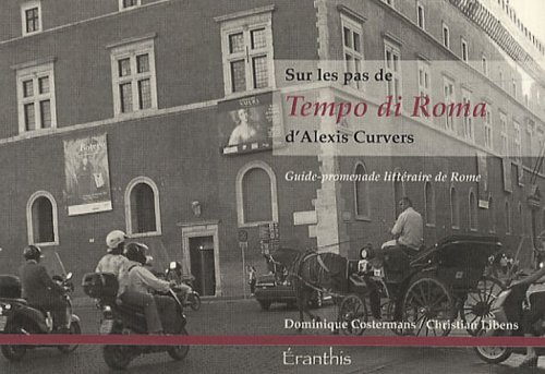 Sur les pas de Tempo di Roma d'Alexis Curvers : guide-promenade littéraire de Rome