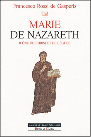 Marie de Nazareth : icône d'Israël et de l'Eglise