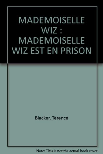 mademoiselle wiz : mademoiselle wiz est en prison