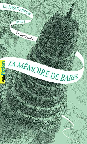 La passe-miroir. Vol. 3. La mémoire de Babel