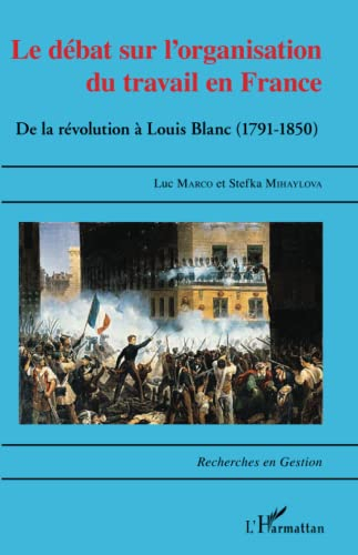 Le débat sur l'organisation du travail en France : de la Révolution à Louis Blanc (1791-1850)