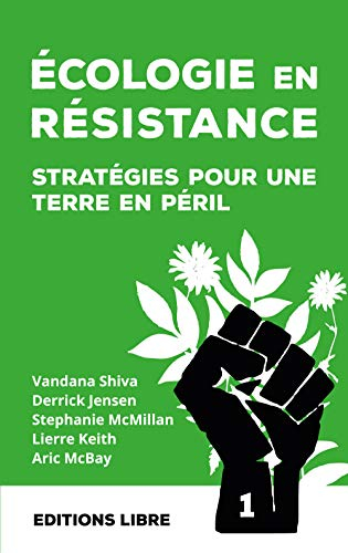 Ecologie en résistance : stratégies pour une Terre en péril. Vol. 2