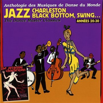 années 20-30 : jazz, charleston, black bottom, swing... the dance master classics