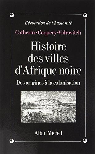 Histoire des villes d'Afrique noire : des origines à la colonisation