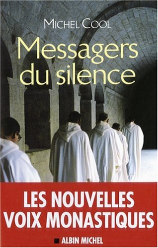 Messagers du silence : les nouvelles voix monastiques