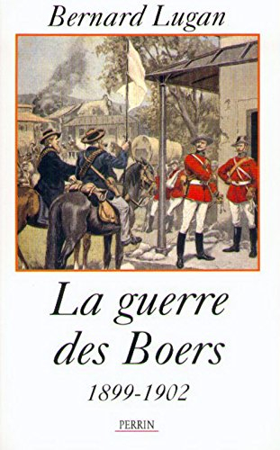 La guerre des Boers : 1899-1901