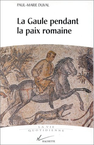 La Gaule pendant la paix romaine, Ier-IIIe siècle après J.-C.