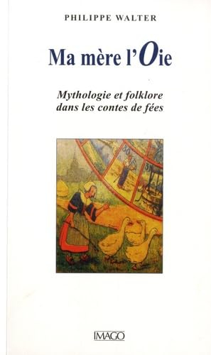 Ma mère l'Oie : mythologie et folklore dans le conte de fées