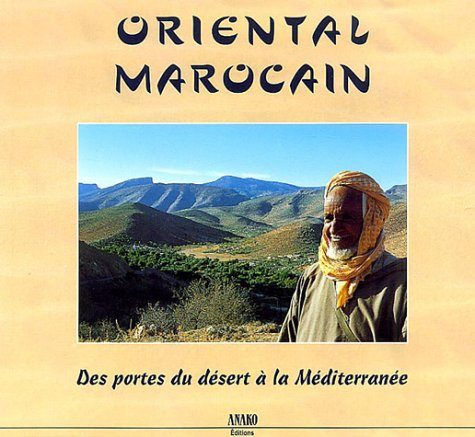 Oriental marocain : des portes du désert à la Méditerranée