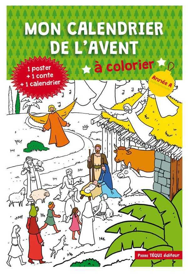 Mon calendrier de l'avent à colorier : année A : 1 poster + 1 conte + 1 calendrier