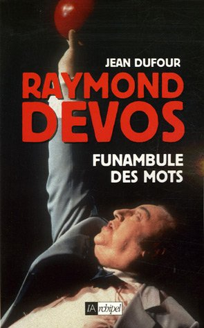 Raymond Devos : funambule des mots