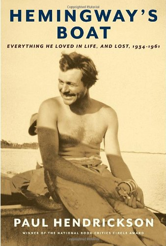hemingway's boat: everything he loved in life, and lost, 1934-1961
