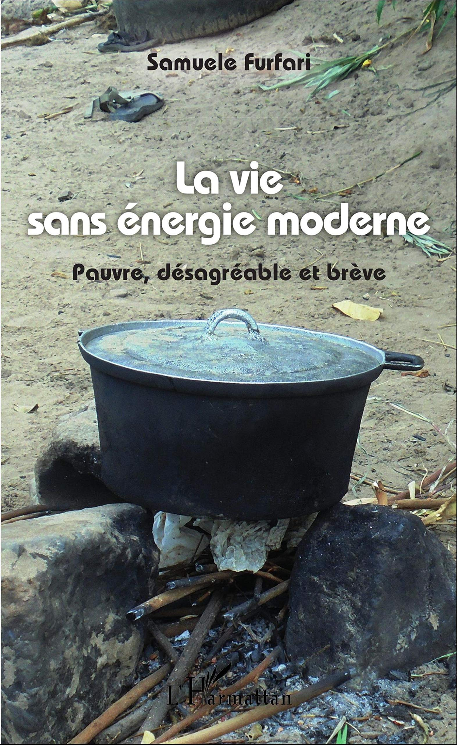 La vie sans énergie moderne : pauvre, désagréable et brève