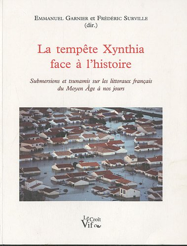 La tempête Xynthia face à l'histoire : submersions et tsunamis sur les littoraux français du Moyen A