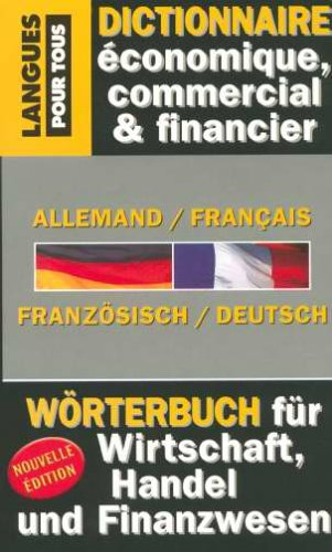 Dictionnaire de l'allemand économique, commercial et financier : allemand-français, französisch-deut