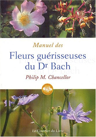 Manuel des fleurs guérisseuses du Dr Bach
