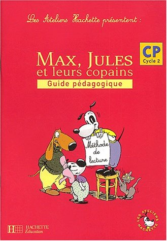 Les ateliers Hachette présentent : Max, Jules et leurs copains : Méthode de lecture, cycle 2 : CP (M