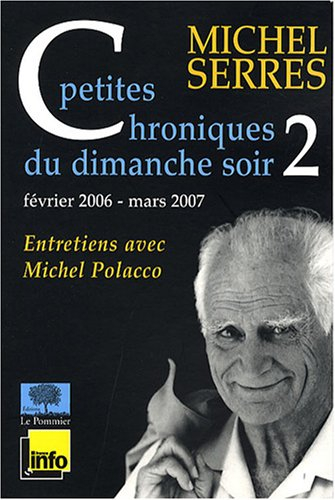 Petites chroniques du dimanche soir : entretiens avec Michel Polacco. Vol. 2. Février 2006-mars 2007