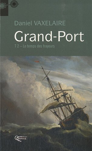 Grand-Port. Vol. 2. Le temps des frayeurs