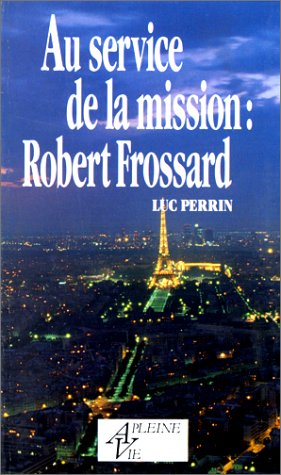 Au service de la mission, Robert Frossard