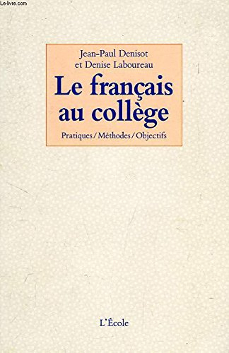 Le français au premier cycle : pratiques, méthodes, objectifs
