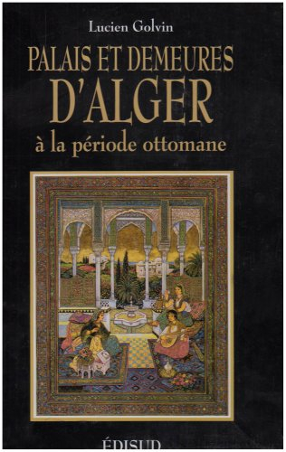Palais et demeures d'Alger à la période ottomane