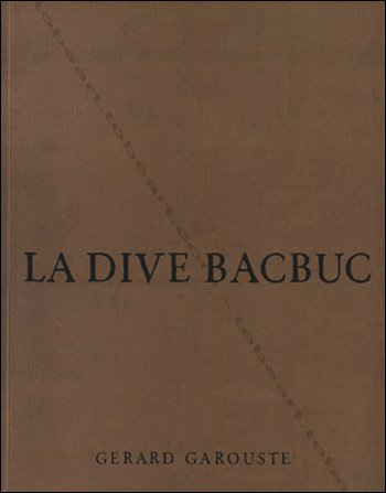 La Dive Bacbuc : Gérard Garouste
