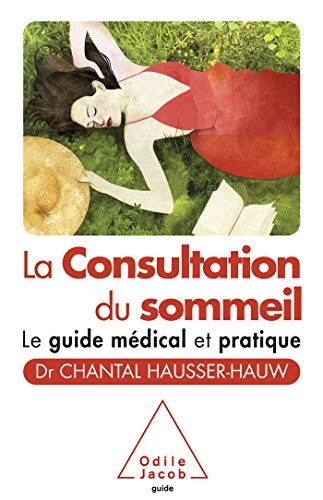 La consultation du sommeil : le guide médical et pratique