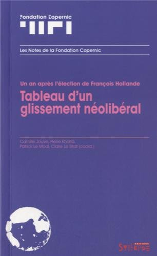 Un an après l'élection de François Hollande : tableau d'un glissement néolibéral