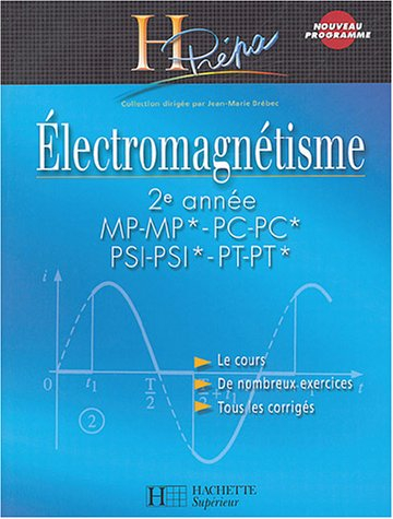 Electromagnétisme 2e année MP-MP*, PC-PC*, PSI-PSI*, PT-PT*