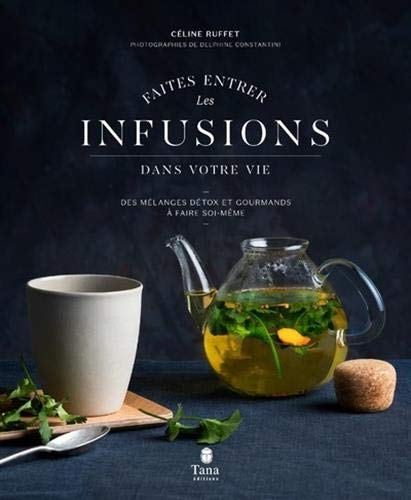 Faites entrer les infusions dans votre vie : des mélanges détox et gourmands à faire soi-même