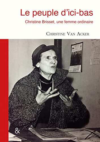 Le peuple d’ici-bas : Christine Brisset, une femme ordinaire : récit