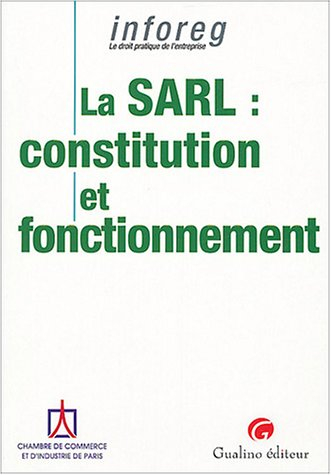 La SARL : constitution et fonctionnement - Valérie Arnoux-Evrat, Corinne Gaulier, Alexis Persouyre