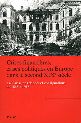 Crises financières, crises politiques en Europe dans le second XIXe siècle : la Caisse des dépôts et