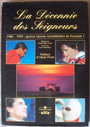 La décennie des Seigneurs : 1980-1994, 15 saisons inoubliables de formule 1