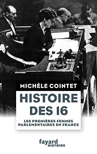 Histoire des 16 : les premières femmes parlementaires en France