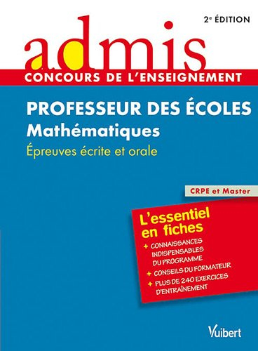 Professeur des écoles, mathématiques : épreuves écrite et orale : CRPE et Master