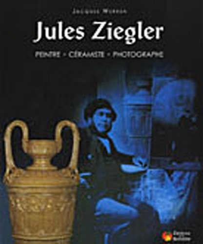 Jules Ziegler : peintre, céramiste, photographe