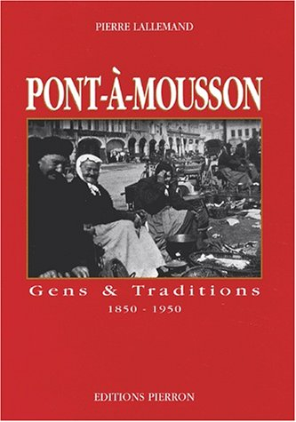 Pont-à-Mousson : gens et traditions